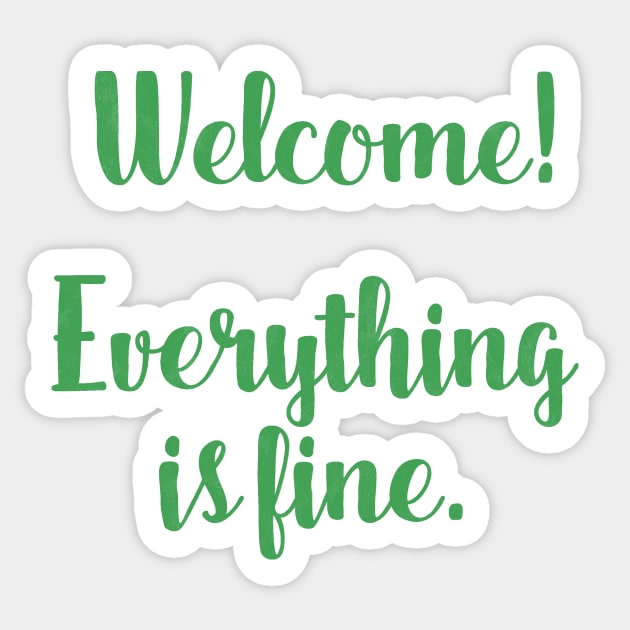 The Good Place - Welcome! Everything is Fine. Sticker by nerdydesigns